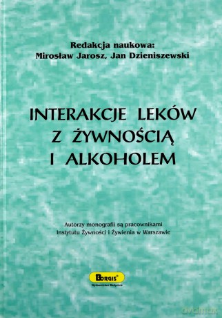Interakcje leków z żywnością i alkoholem - Jan Dzieniszewski, Mirosław Jarosz [KSIĄŻKA]