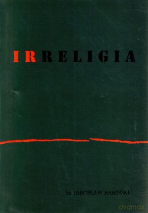 Irreligia - ks. Jarosław Babiński [KSIĄŻKA]