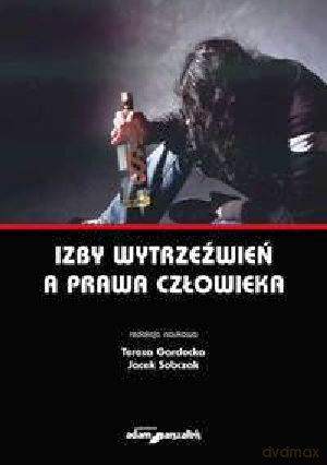 Izby wytrzeźwień a prawa człowieka - Jacek Sobczak, Teresa Gardocka (red.) [KSIĄŻKA]