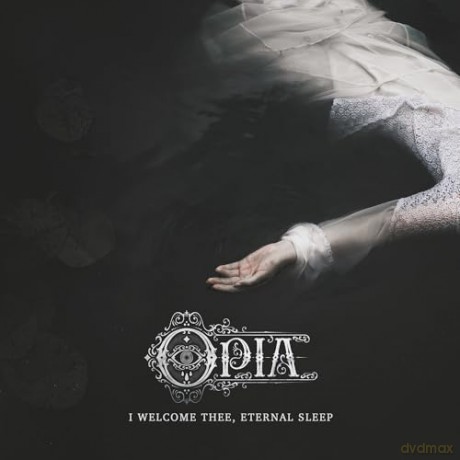 Opia: I Welcome Thee Eternal Sleep [CD]