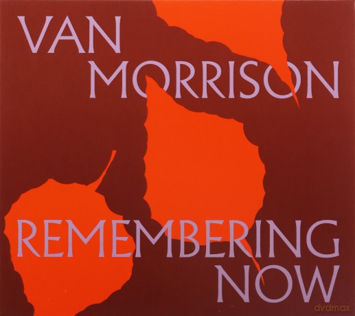 Van Morrison: Remembering Now [CD]