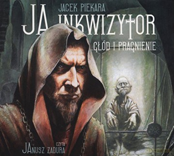 Ja, inkwizytor. Głód i pragnienie [Audiobook]