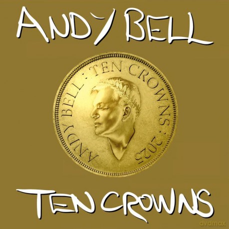 Andy Bell: Ten Crowns (Limited) [2CD]