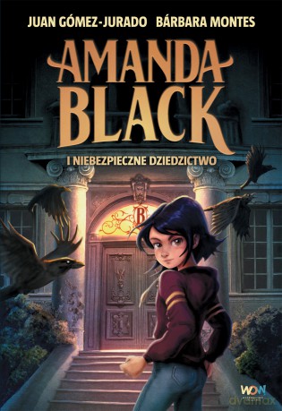 Amanda Black i niebezpieczne dziedzictwo. Amanda Black - Juan Gómez-Jurado, Barbara Montes [KSIĄŻKA]