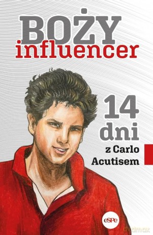 Boży influencer. 14 dni z Carlem Acutisem [KSIĄŻKA]