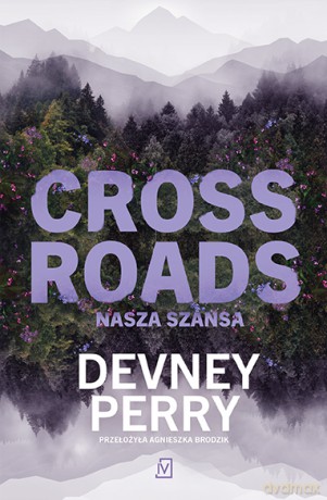 Crossroads. Nasza szansa - Devney Perry [KSIĄŻKA]