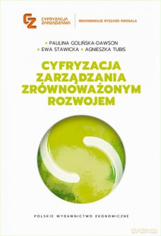 Cyfryzacja zarządzania zrównoważonym rozwojem - Paulina Golińska-Dawson, Ewa Stawicka, Agnieszka Tubis [KSIĄŻKA]