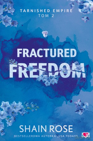 Fractured Freedom. Tarnished Empire (Tom 2) - Shain Rose [KSIĄŻKA]