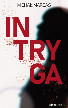 Intryga - Michał Margas [KSIĄŻKA]