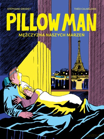 Mężczyzna naszych marzeń. Pillow Man - Stephane Grodet, Theo Calmejane [KOMIKS]