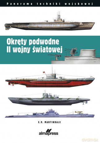 Okręty podwodne II wojny światowej - E. V. Martindale [KSIĄŻKA]