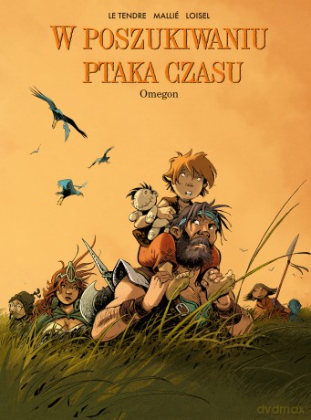 Omegon. W Poszukiwaniu Ptaka Czasu (Tom 8) - Serge Le Tendre, Régis Loisel, Vincent Mallié [KOMIKS]