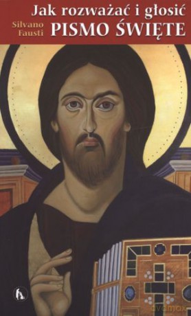 Jak rozważać Pismo Święte - Silvano Fausti [KSIĄŻKA]