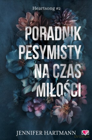 Poradnik pesymisty na czas miłości. Heartsong (Tom 2) - Jennifer Hartmann [KSIĄŻKA]