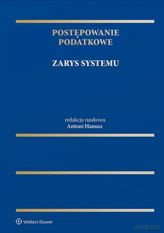 Postępowanie podatkowe. Zarys systemu [KSIĄŻKA]