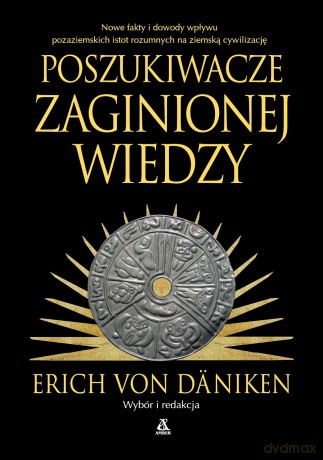 Poszukiwacze zaginionej wiedzy - Erich Von Däniken [KSIĄŻKA]