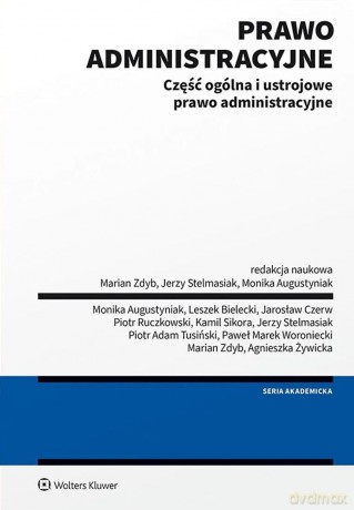 Prawo administracyjne. Część ogólna i ustrojowe prawo administracyjne [KSIĄŻKA]