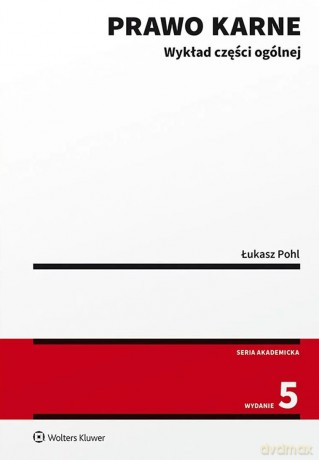 Prawo karne. Wykład części ogólnej - Łukasz Pohl [KSIĄŻKA]