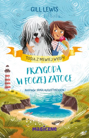 Przygoda w foczej zatoce. Tosia z Mewiej Wyspy - Gill Lewis [KSIĄŻKA]
