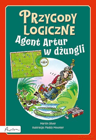 Przygody logiczne. Agent Artur w dżungli - Russell Punter, Martin Oliver [KSIĄŻKA]