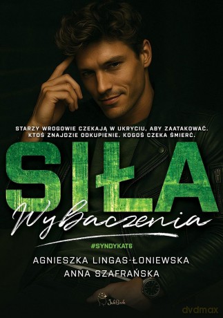 Siła wybaczenia. Syndykat (Tom 6) - Agnieszka Lingas-Łoniewska, Anna Szafrańska [KSIĄŻKA]