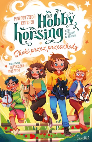 Skoki przez przeszkody. Hobby horsing, czyli przyjaźń w galopie - Małgorzata Korbiel [KSIĄŻKA]