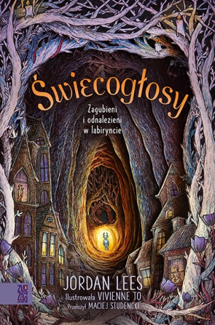 Świecogłosy. Zagubieni i odnalezieni w labiryncie - Jordan Lees [KSIĄŻKA]