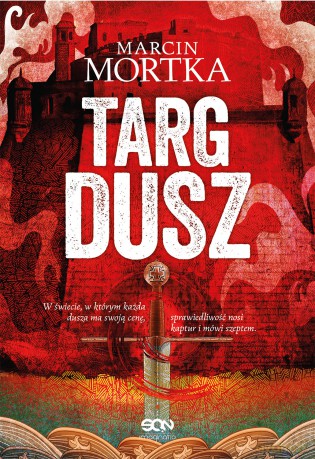 Targ dusz. Cykl Maltański - Marcin Mortka [KSIĄŻKA]