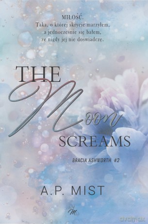 The moon screams. Bracia Ashworth (Tom 2) - A.P. Mist [KSIĄŻKA]