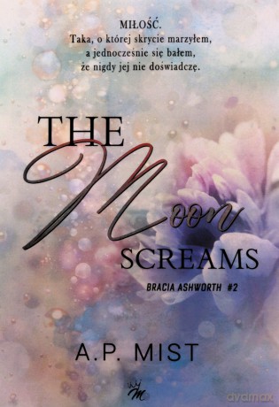 The moon screams. Bracia Ashworth (Tom 2) - A.P. Mist [KSIĄŻKA]