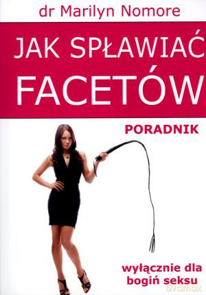 Jak spławiać facetów - dr Marilyn Nomore [KSIĄŻKA]