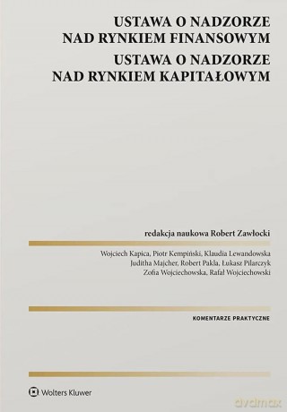 Ustawa o nadzorze nad rynkiem finansowym. Ustawa o nadzorze nad rynkiem kapitałowym [KSIĄŻKA]