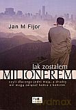 Jak zostalem milionerem - Jan M. Fijor [KSIĄŻKA]