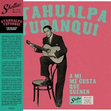 Atahualpa Yupanqui: A Mi Me Gusta Que Suenen [Winyl]