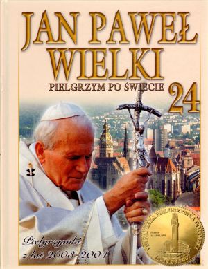 Jan Paweł Wielki. Pielgrzym po świecie. Tom 24. Pielgrzymki z lat 2003-2004 [KSIĄŻKA]