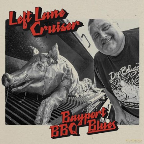 Left Lane Cruiser: Bayport Bbq Blues [CD]