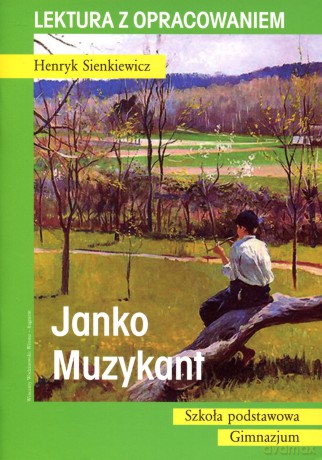 Janko Muzykant. Lektura z opracowaniem - Henryk Sienkiewicz [KSIĄŻKA]