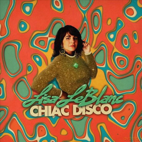 Lisa Leblanc: Chiac Disco [CD]