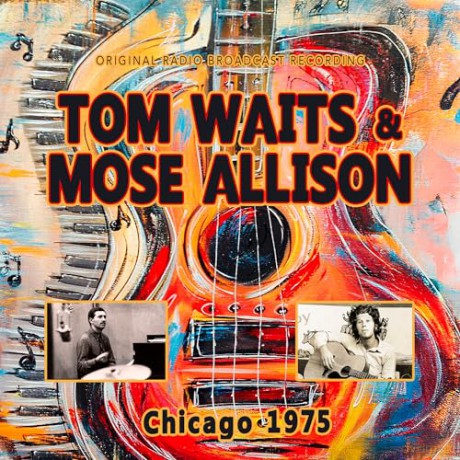 Tom Waits & Mose Allison: Chicago 1975 [CD]