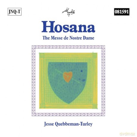 Jesse Quebbeman-Turley: Hosana: The Messe De Nostre Dame [CD]