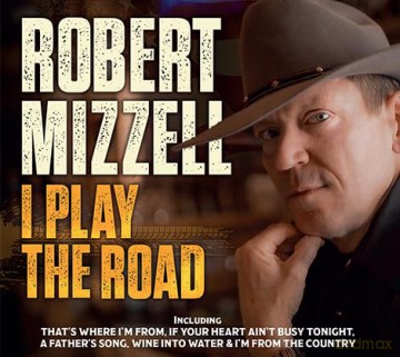 Robert Mizzell: I Play The Road [CD]