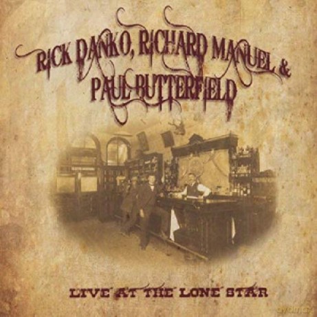 Danko/Manuel/Butterfield: Live At The Lone Star Cafe 1984 [CD]