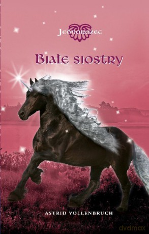 Jednorożec. Białe siostry - Astrid Vollenbruch [KSIĄŻKA]