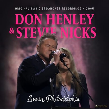 Don Henley & Stevie Nicks: Live In Philadelphia [CD]