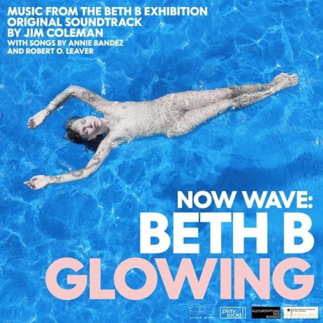 Jim Coleman: Now Wave - Glowing: Music From The Beth B Exhibition [CD]