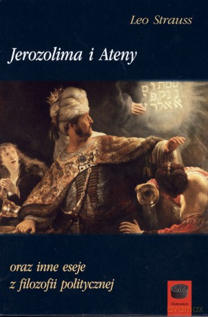 Jerozolima i Ateny oraz inne eseje z filozofii politycznej - Leo Strauss [KSIĄŻKA]