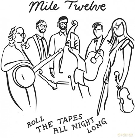 Mile Twelve: Roll The Tapes All Night Long [CD]