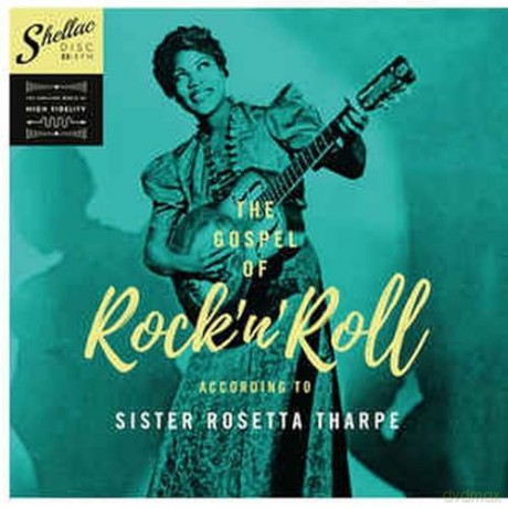 Sister Rosetta Tharpe: The Gospel Of RockNRoll According To...(Nueva Ed.) [Winyl]