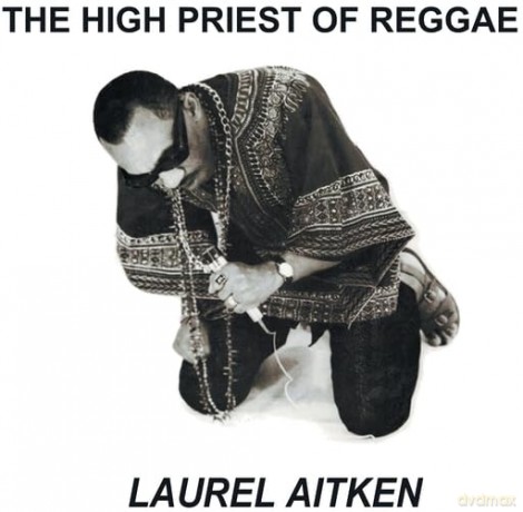 Laurel Aitken: The High Priest Of Reggae [Winyl]