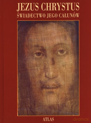 Jezus Chrystus Świadectwo jego całunów + DVD Boskie oblicze z Manoppello - Blandina Paschalis Schlomer OCSO [KSIĄŻKA]